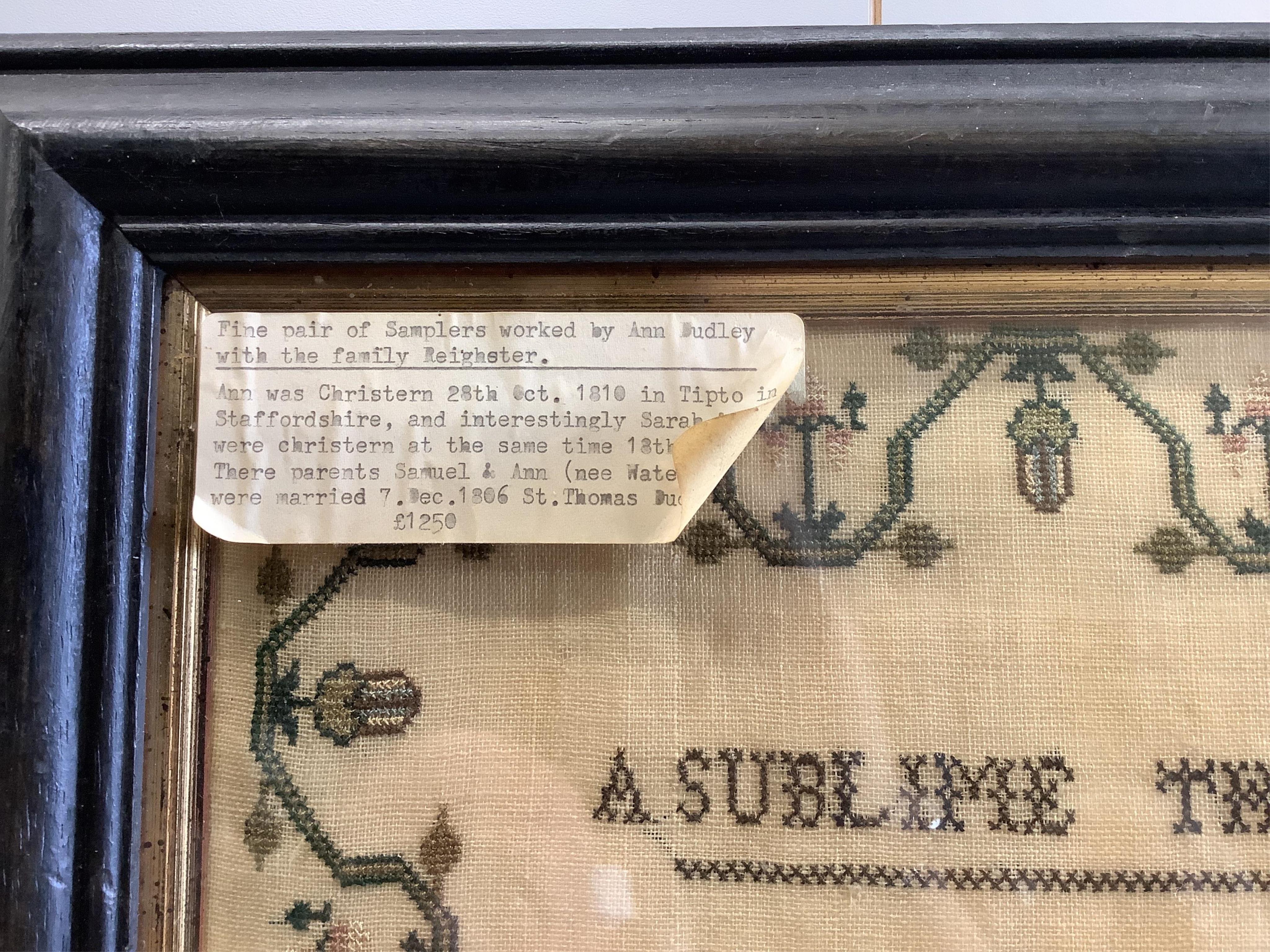 Two early 19th century finely worked samplers: One 'A Sublime Thought', dated 1822 by Ann Dudley, simply worked with verse and a wide vineous border and two oak trees, the other a register of the children of Samuel and A